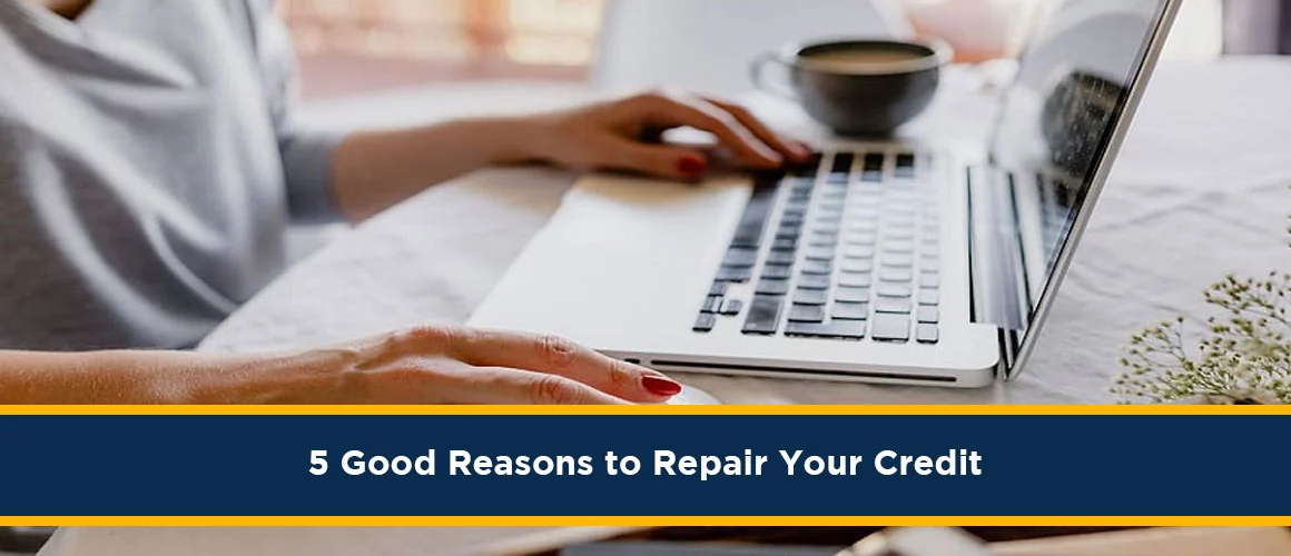 Good Reasons to Repair Your Credit