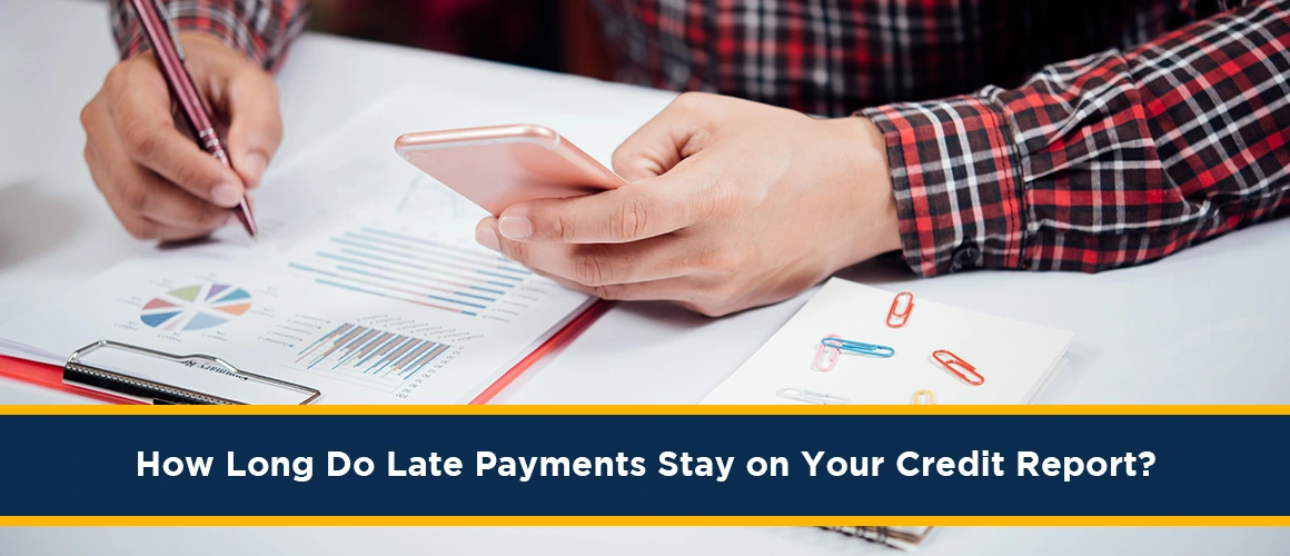 How-Long-Do-Late-Payments-Stay-on-Your-Credit-Reports 