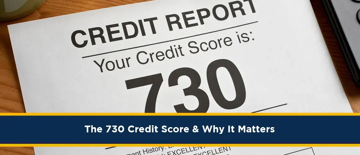 The 730 Credit Score & Why It Matters